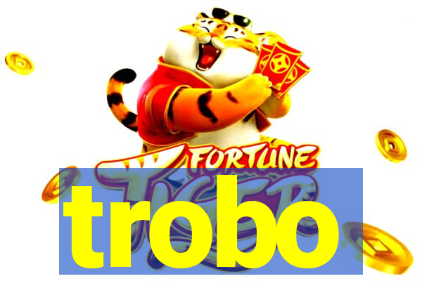 trobo