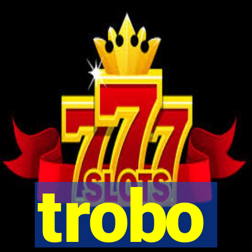 trobo