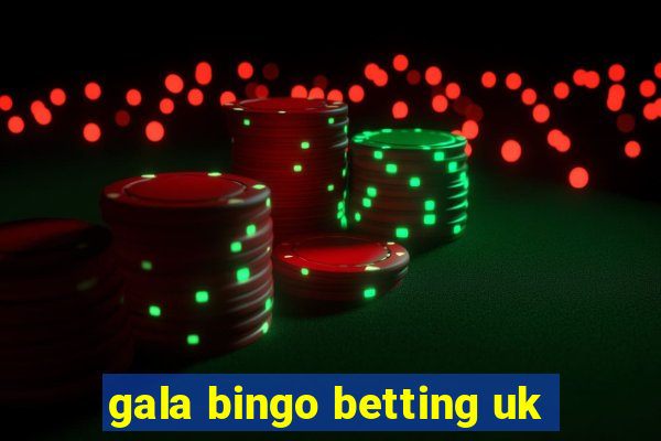 gala bingo betting uk