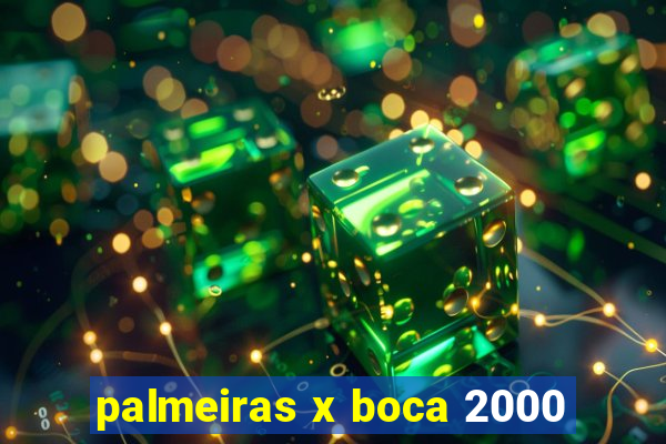 palmeiras x boca 2000