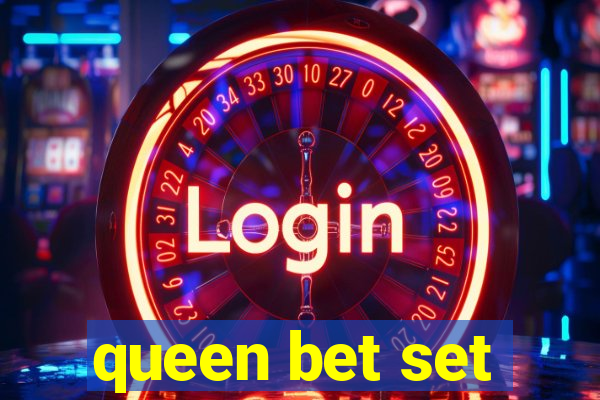 queen bet set