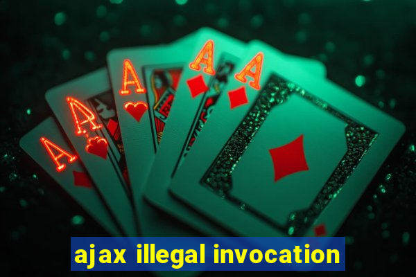 ajax illegal invocation