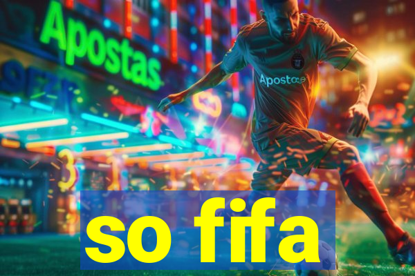 so fifa