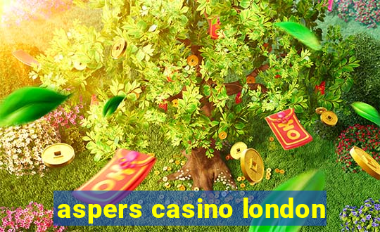 aspers casino london