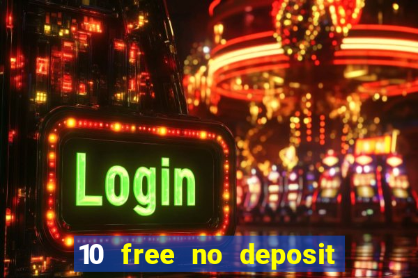 10 free no deposit casino uk 2023