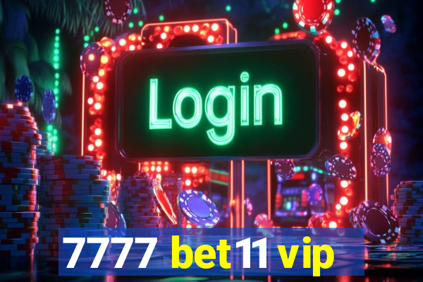 7777 bet11 vip