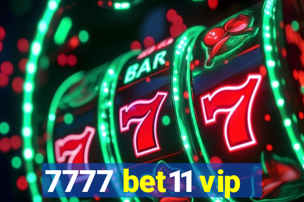 7777 bet11 vip