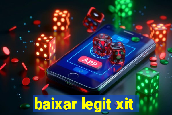 baixar legit xit