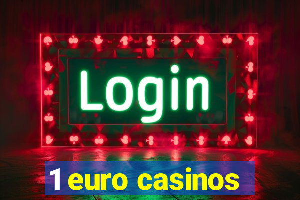 1 euro casinos