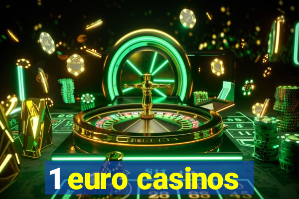 1 euro casinos