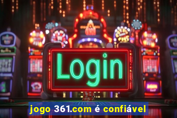 jogo 361.com é confiável