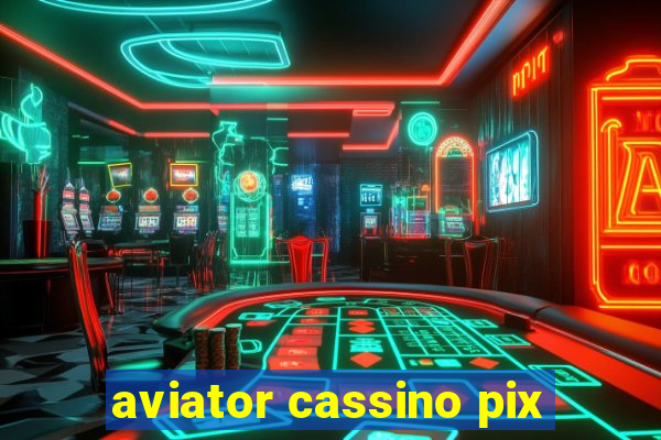 aviator cassino pix