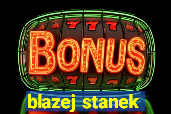 blazej stanek