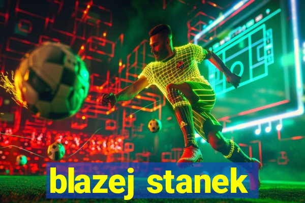 blazej stanek