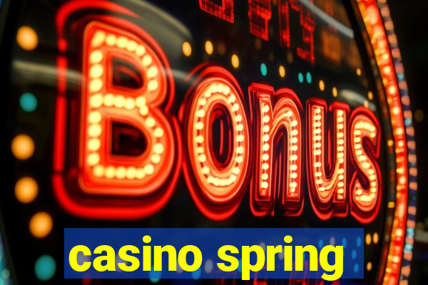 casino spring