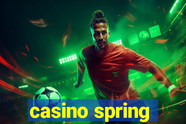 casino spring