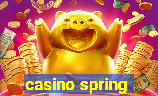 casino spring