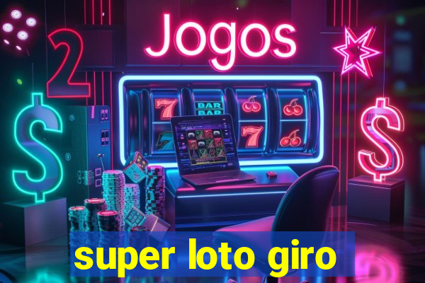 super loto giro