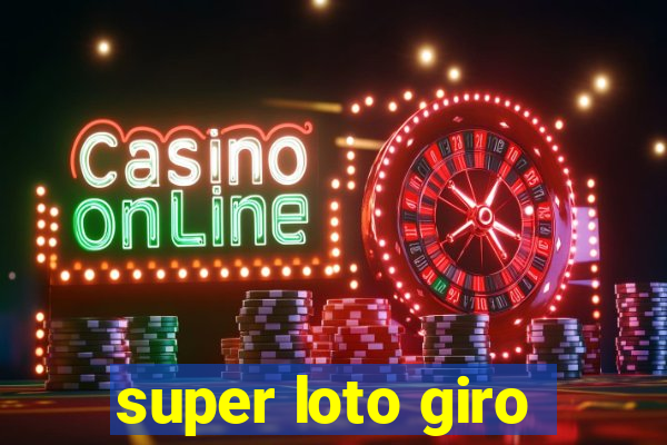 super loto giro