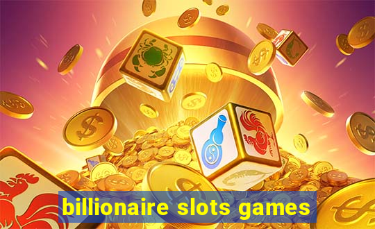 billionaire slots games