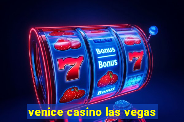 venice casino las vegas