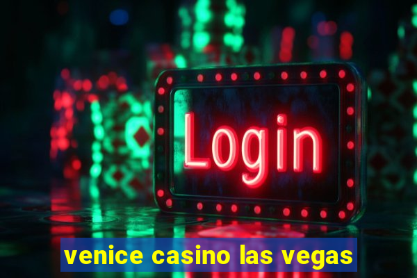 venice casino las vegas