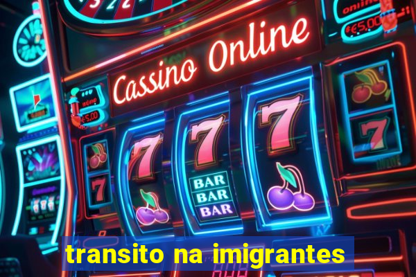 transito na imigrantes