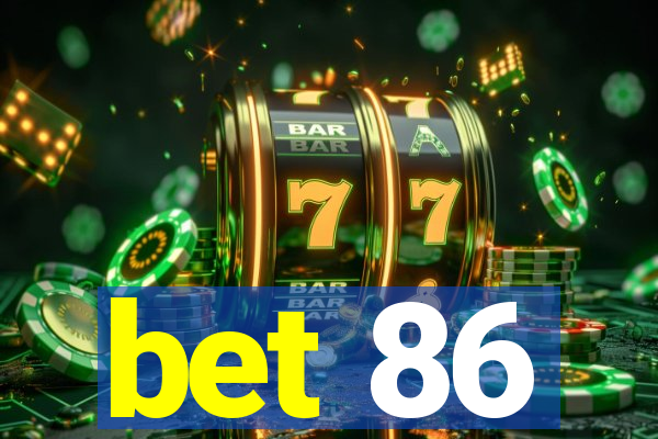 bet 86