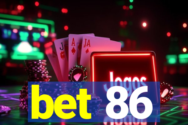 bet 86