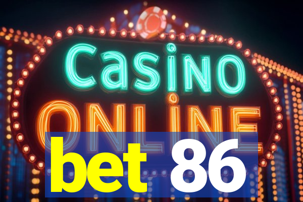 bet 86