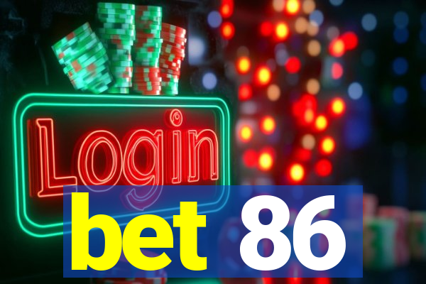 bet 86