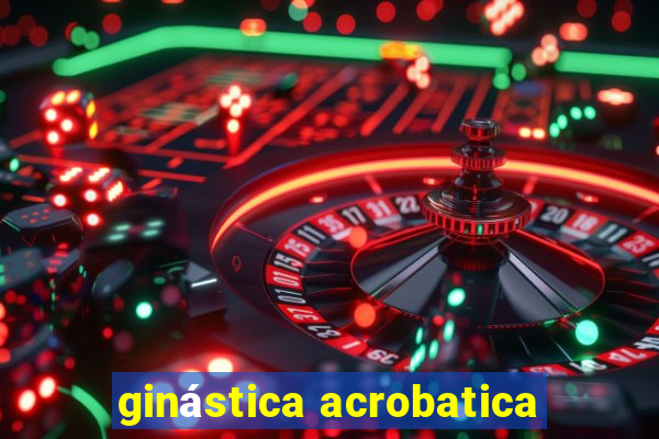 ginástica acrobatica