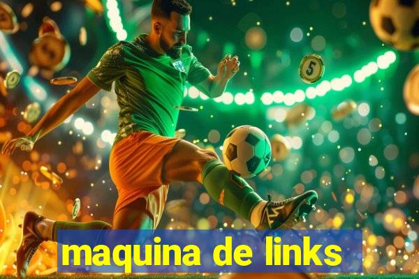 maquina de links