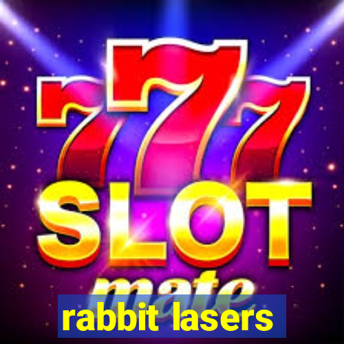 rabbit lasers