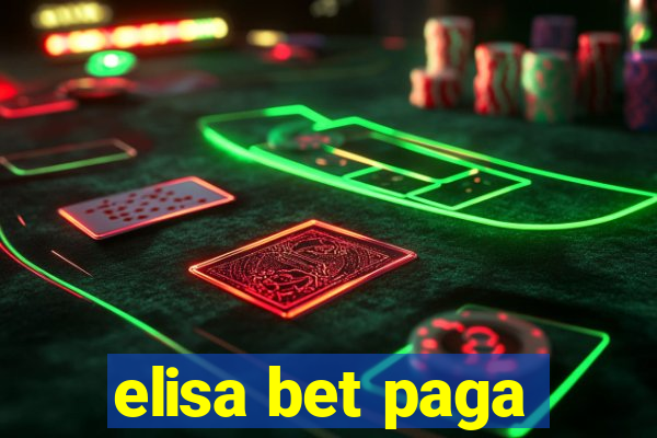 elisa bet paga