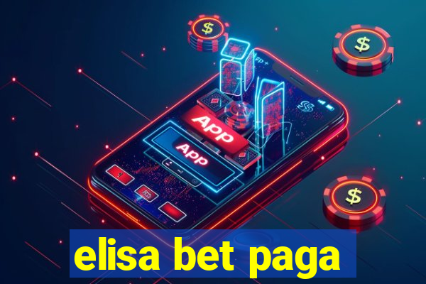 elisa bet paga