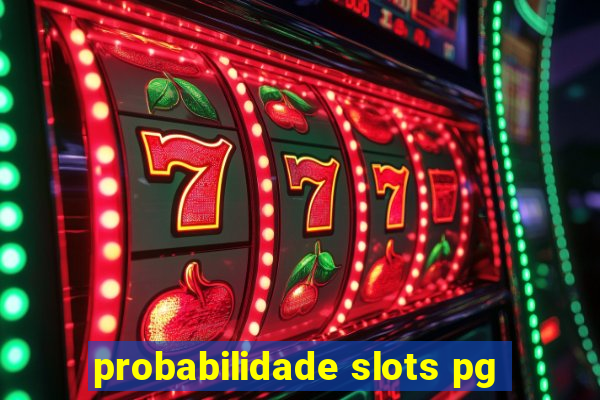 probabilidade slots pg