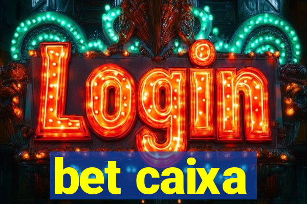 bet caixa