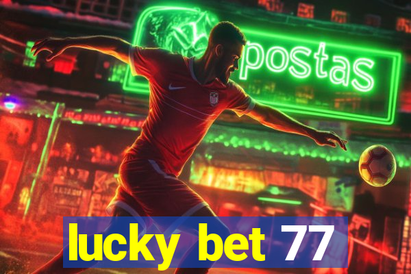 lucky bet 77