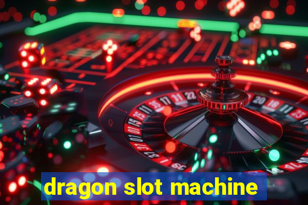 dragon slot machine