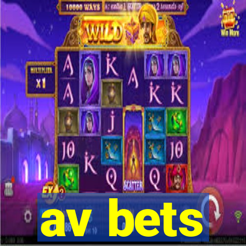 av bets