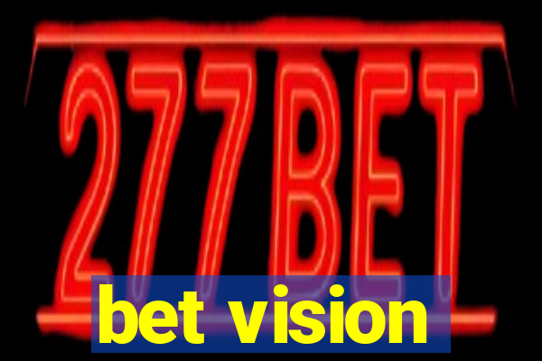 bet vision