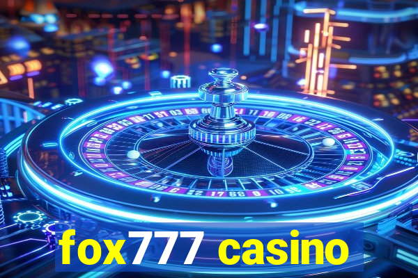 fox777 casino