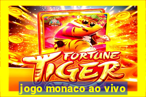 jogo monaco ao vivo