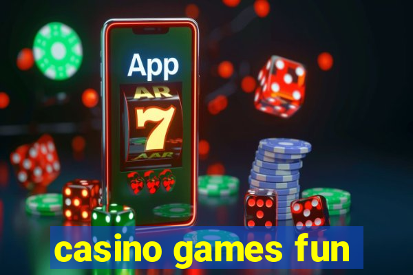 casino games fun