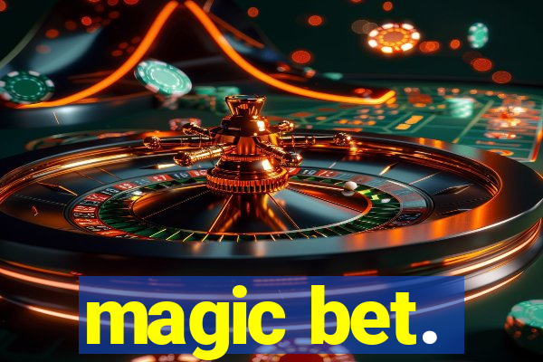 magic bet.