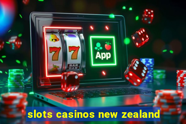 slots casinos new zealand