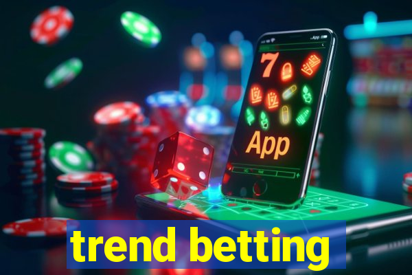 trend betting