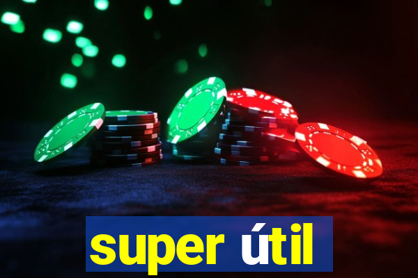 super útil