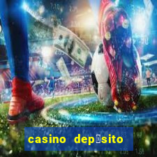 casino dep贸sito m铆nimo 1 euro